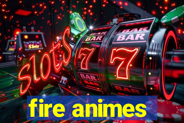 fire animes